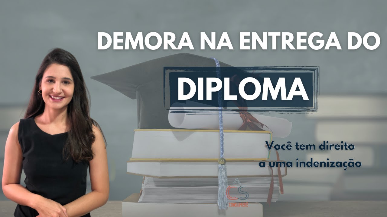 DEMORA NA ENTREGA DO DIPLOMA | VOCÊ TEM DIREITO A DANOS MORAIS!