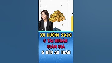 6 Tài Sản Sụp đổ cuối 2025 - 5 BẾN ĐỖ Giàu có năm 2026