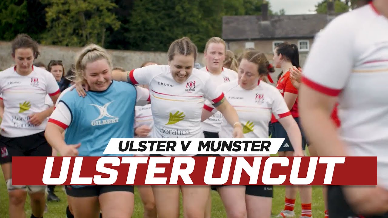 Ulster Uncut Ulster Rugby Senior Women v Munster Senior Women