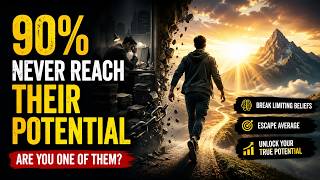 90 of People Never Reach Their True Potential Don t Be One of Them