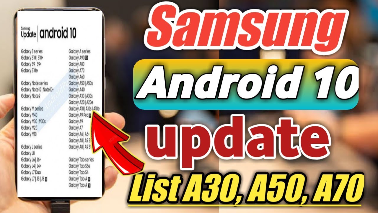 Samsung Android 10 Update List A30, A50, A70 and more device | Android 10 update