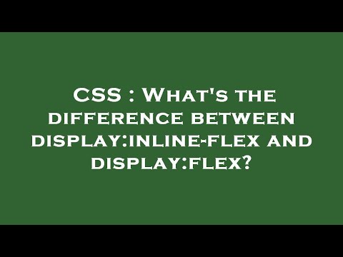 CSS : What's the difference between display:inline-flex and display:flex?
