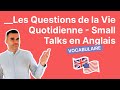 Les questions de la vie quotidienne  small talks en anglais