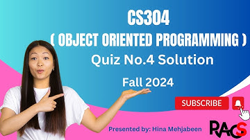 CS304 (Object Oriented Programming) Quiz No.4 Solution Fall 2024 - by Rare Academy of Science