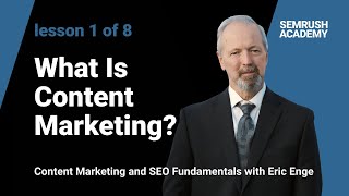 What Is Content Marketing Content marketing plans | Lesson 1/8 | SEMrush Academy