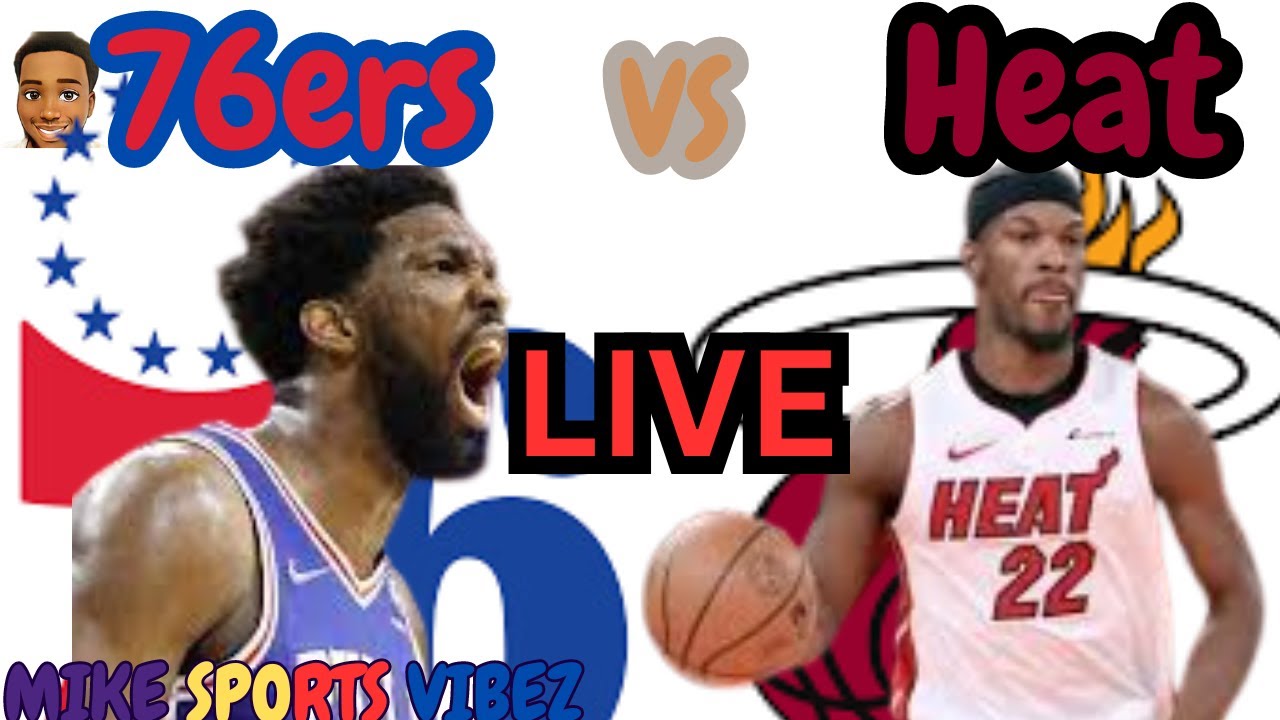 76ers VS Heat (LIVE) PlayByPlay! Lets go Sixers! YouTube