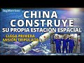 PRIMERA MISIÓN TRIPULADA CHINA llega a ESTACIÓN ESPACIAL CHINA con los ASTRONAUTAS CHINOS