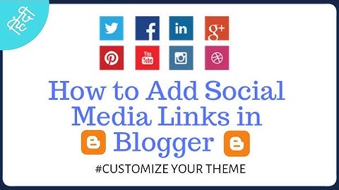 How To Add Social Media Links On Your Blogger Website