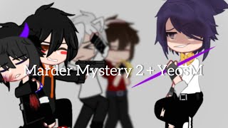 Marder Mystery 2 + YeosM [Trend] ||Gacha meme||  Pur Bay Oti Lang Din