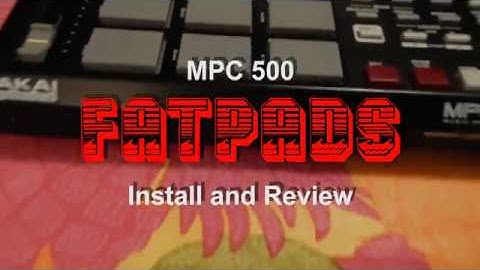 MPC 500 Fat Pad Upgrade