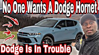 No One Wants A Dodge Hornet! Dodge Is In SERIOUS TROUBLE!