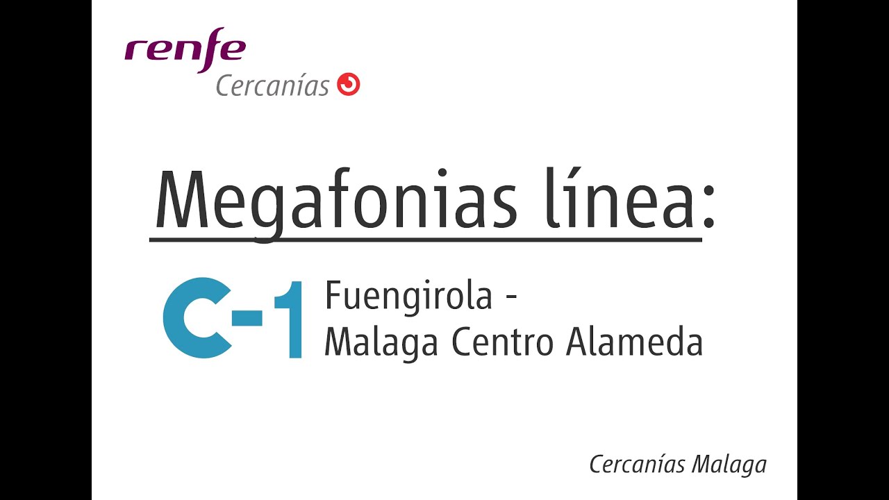 Megafonias Cercanías Malaga, C-1 Fuengirola - Centro Alameda