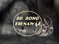 Dilnawaz Ost Song In 8D