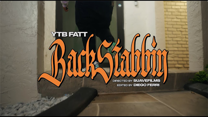 YTB Fatt- Backstabbin (Official Video)