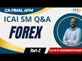 CA FINAL AFM |  FOREX |  ALL ICAI SM Q &amp; A Part 2 | Jan 26', May 26' &amp; Onwards - English