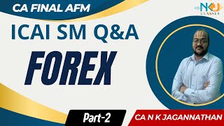CA FINAL AFM |  FOREX |  ALL ICAI SM Q &amp; A Part 2 | Jan 26', May 26' &amp; Onwards - English