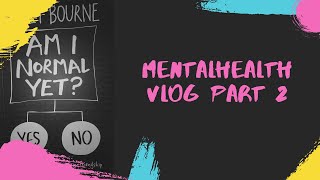 Mentalhealthathon Vlog Part 2