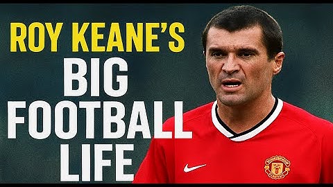 Roy Keane's Big Football Life