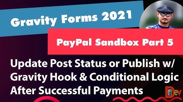 GRAVITY FORMS WITH PAYPAL SANDBOX 2021 [PART 5] + POST STATUS UPDATE AFTER PAYMENT W/ GRAVITY HOOK