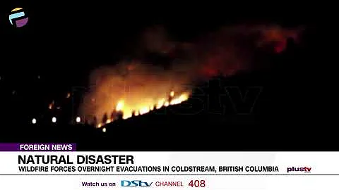 Wildfire Forces Overnight Evacuations In Coldstream, British Columbia | FOREIGN