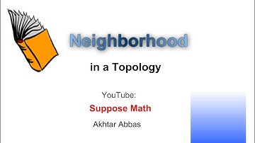 Neighborhood in a Topology (Urdu | Hindi ) | Suppose Math with Akhtar Abbas