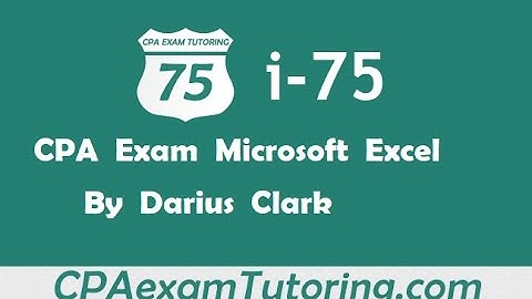 2020 CPA Exam-Microsoft Excel-BEC-Audit-FAR-CPAexamTutoring.com-Darius Clark-i-75 CPA Review