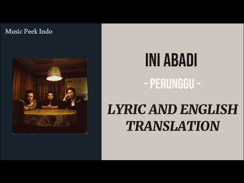 Ini Abadi - Perunggu (Lyrics And English Translation)