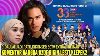 RANGGA AZOF BERIKAN KOMENTAR NYELEKIT SETELAH LESTI DIDAULAT JADI RATU DI KONSER SCTV EXTRA ORDINARY