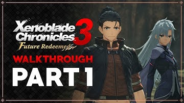 Xenoblade Chronicles 3 Future Redeemed - Walkthrough part 1 (No commentary)