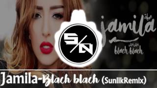Jamila-Blach blach(Huxano Remix)جميلة - بلاش بلاش