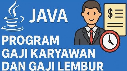 Tugas 2  Algoritma dan Pemrograman - Program Java untuk menghitung gaji karyawan
