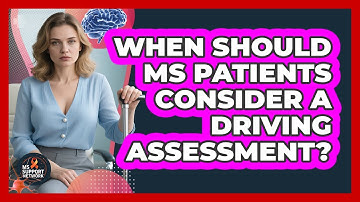 When Should MS Patients Consider A Driving Assessment? - MS Support Network