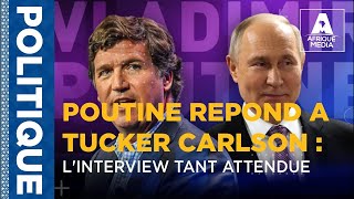 URGENT : POUTINE REPOND A TUCKER CARLSON  DURANT L'INTERVIEW TANT ATTENDUE ( VIDEO EN FRANCAIS)