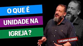 Como LUCIANO SUBIRÁ ENXERGA A UNIDADE NO CORPO DE CRISTO | Descubra