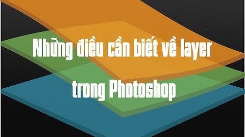 Tìm hiểu về Layer trong Photoshop - Học Photoshop căn bản
