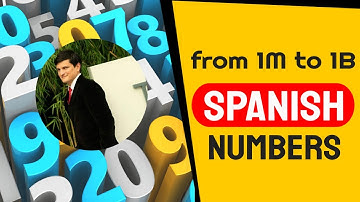 Large Spanish Numbers - Million, Billion In Spanish - How To Form Huge Spanish Numbers