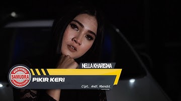 Nella Kharisma - Pikir Keri (Official Music Video)