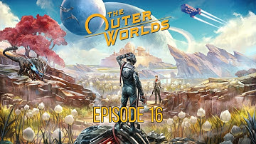 Outer Worlds / Part 16 / The Empty Man