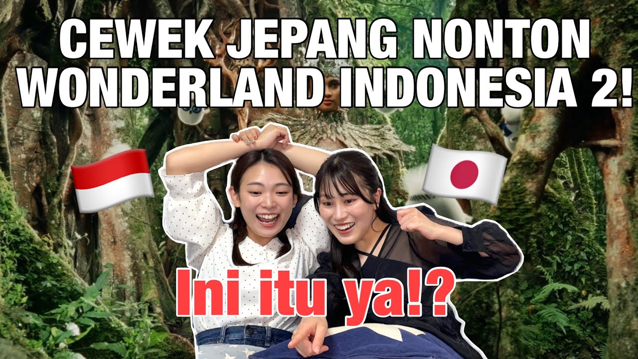 CEWEK JEPANG REACT WONDERLAND INDONESIA 2!!