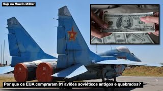 Por que os EUA compraram 81 aviões soviéticos antigos e quebrados?