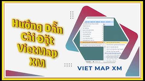📢 Bài 1_Hướng Dẫn Cài Đặt Chương Trình VietMap XM Theo Bản Cập Nhật VietMap V8i SelectSeries3