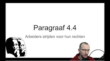 Havo 2 Paragraaf 4.4 "Arbeiders strijden voor hun rechten"