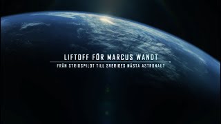 Liftoff för Marcus Wandt: Från stridspilot till Sveriges nästa astronaut
