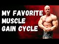 My favorite cycle for real muscle gains