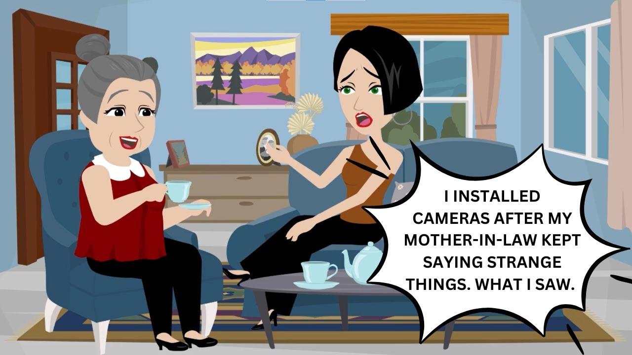 I INSTALLED CAMERAS AFTER MY MOTHER-IN-LAW KEPT SAYING STRANGE THINGS. WHAT I SAW.