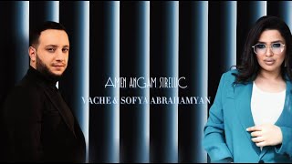 Vache & Sofya Abrahamyan - Amen angam sireluc