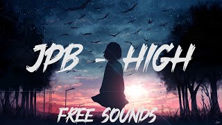 JPB - High [FS - NCS Release] Copyright Free Sounds #ncs #copyrightfree