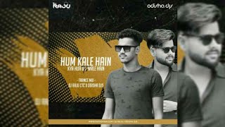 HUM KALE HAIN KYA ( TRANCE MIX ) || DJ RAJU CTC X DJ ODISHA DJS ||