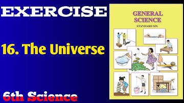 Exercise class 6 science chapter 16 the universe | Swadhyaythe universe I Workshop the universe