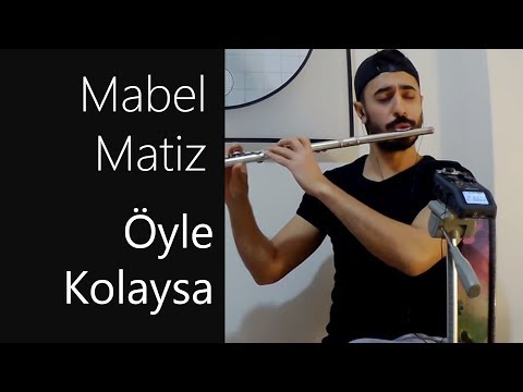 Mabel Matiz - Öyle Kolaysa | Yan Flüt Solo - Mustafa Tuna